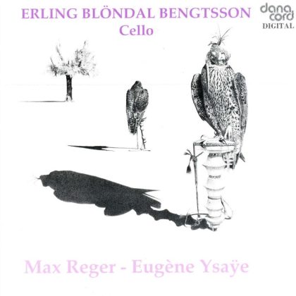 Erling Blöndal Bengtsson: Max Reger & Eugène Ysaÿe