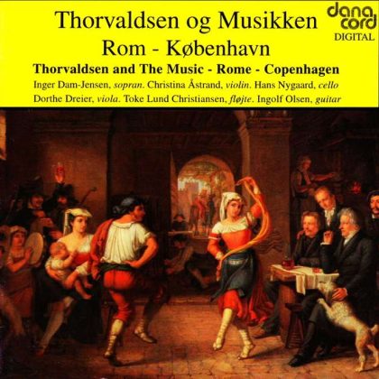 Thorvaldsen and the Music: Rome - Copenhagen