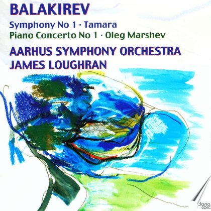 Mily Balakirev: Tamara, Symphony No. 1 & Piano Concerto No. 1
