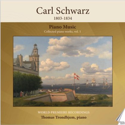 Carl Schwarz - Collected piano works, vol. 1