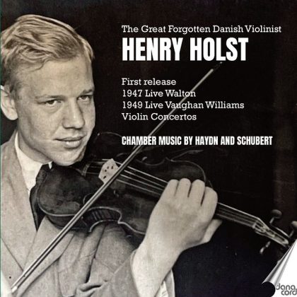 Henry Holst - The Great Forgotten Danish Violinist